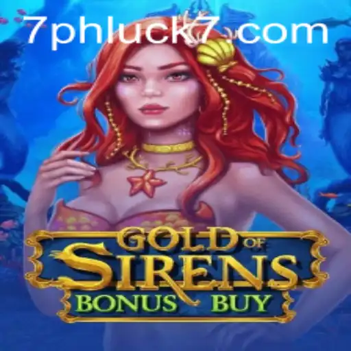 Exploring the Thrilling World of GoldofSirensBonusBuy with PHLUCK7
